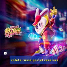 roleta russa portal zacarias