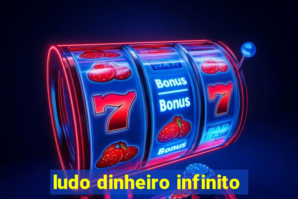 ludo dinheiro infinito