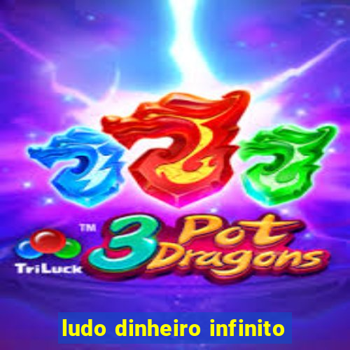 ludo dinheiro infinito