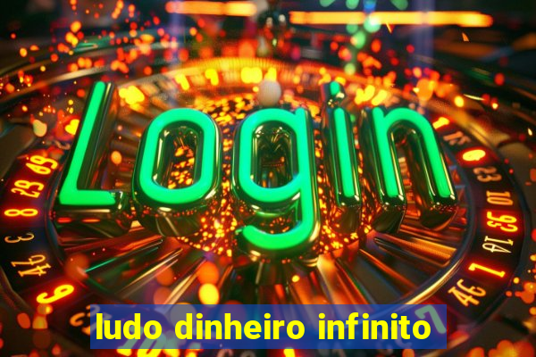 ludo dinheiro infinito