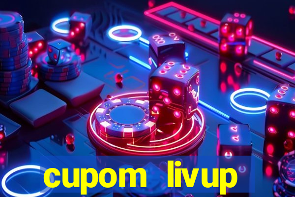 cupom livup primeira compra