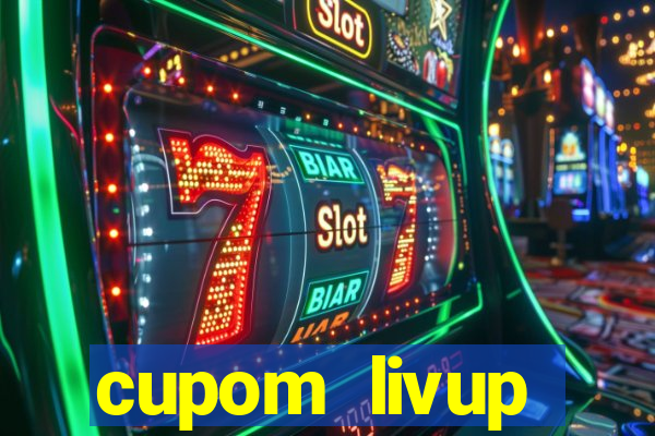 cupom livup primeira compra