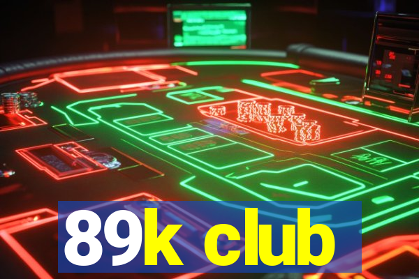 89k club