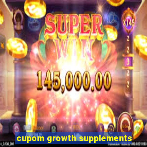 cupom growth supplements