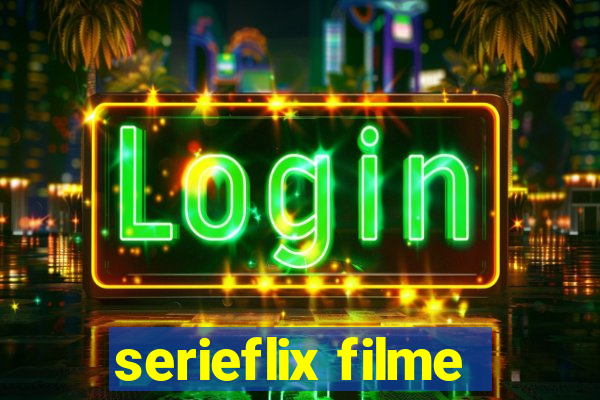 serieflix filme