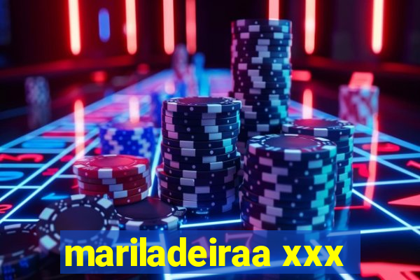 mariladeiraa xxx