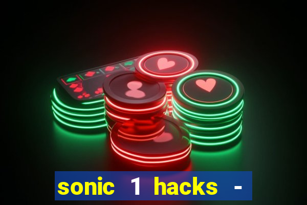 sonic 1 hacks - sonic retro