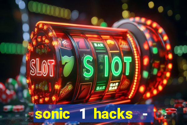 sonic 1 hacks - sonic retro