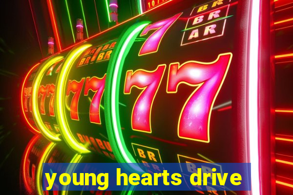 young hearts drive