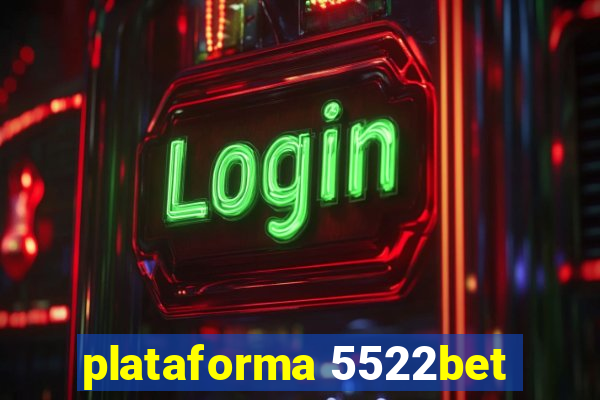 plataforma 5522bet