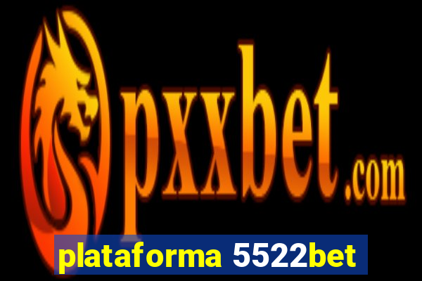 plataforma 5522bet