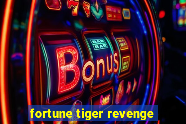 fortune tiger revenge