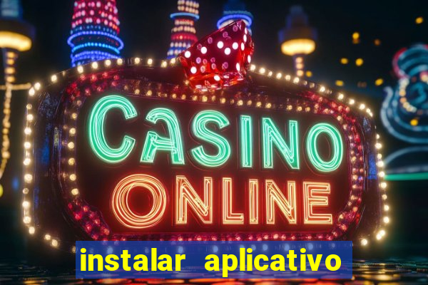 instalar aplicativo estrela bet