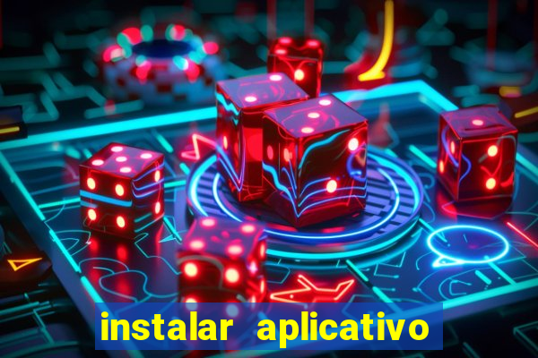 instalar aplicativo estrela bet