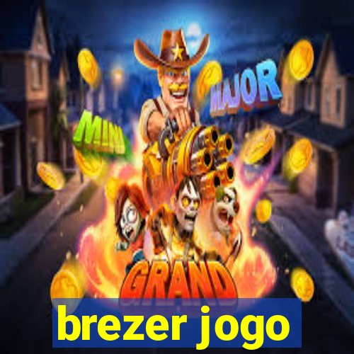 brezer jogo