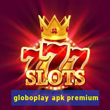 globoplay apk premium