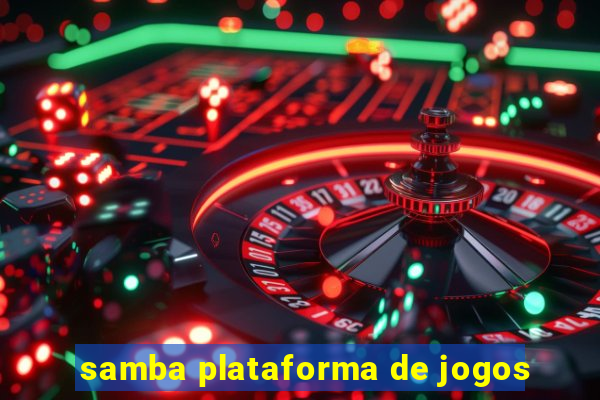 samba plataforma de jogos