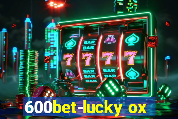 600bet-lucky ox