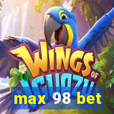 max 98 bet