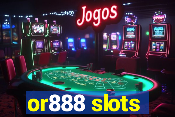 or888 slots