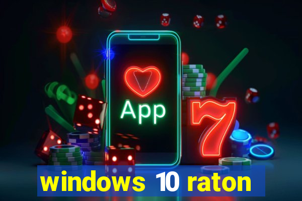 windows 10 raton