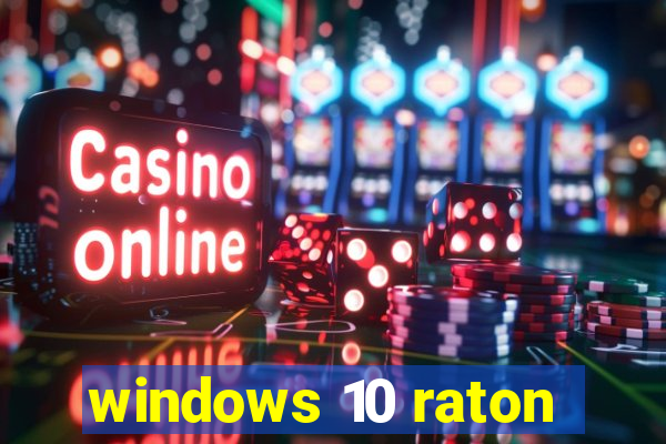 windows 10 raton