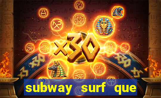 subway surf que ganha dinheiro link