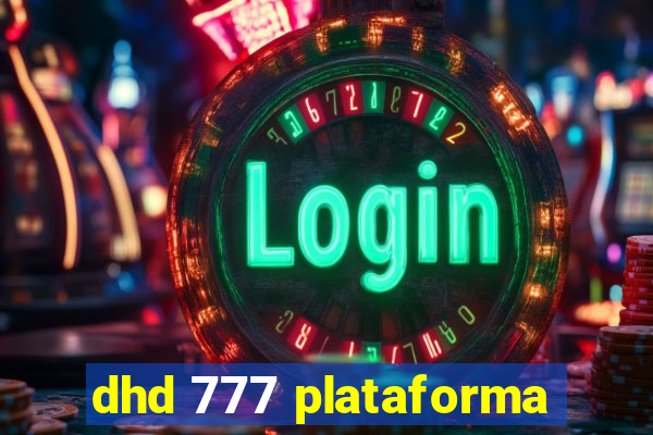 dhd 777 plataforma