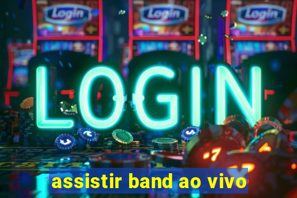 assistir band ao vivo