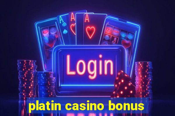 platin casino bonus