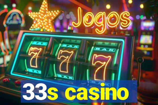 33s casino