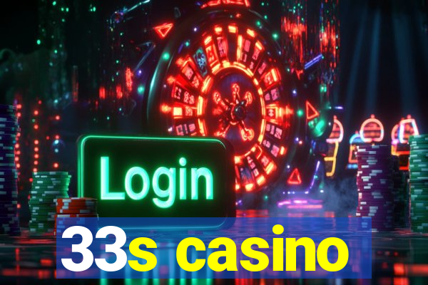 33s casino