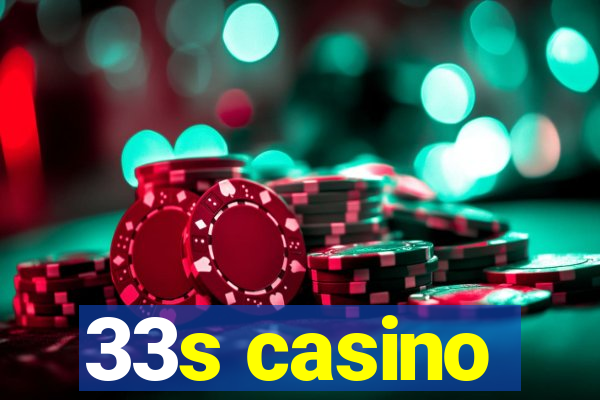 33s casino