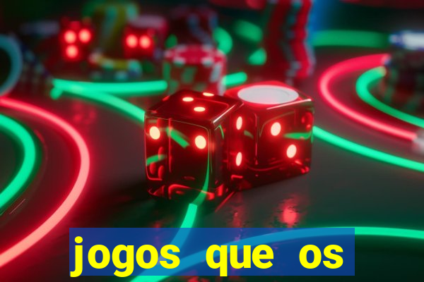 jogos que os famosos jogam para ganhar dinheiro