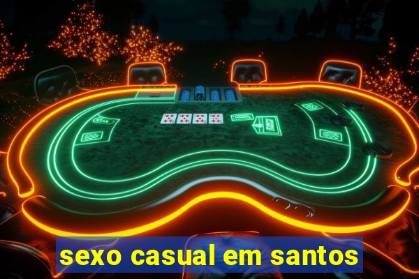 sexo casual em santos