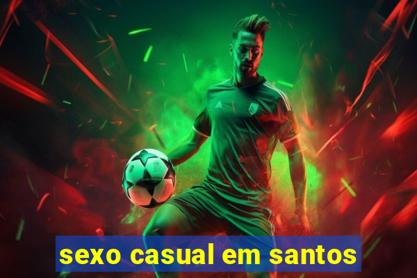 sexo casual em santos