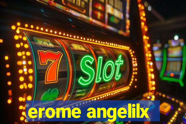 erome angelilx