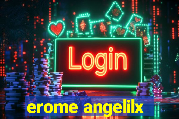 erome angelilx