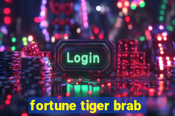 fortune tiger brab