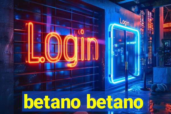 betano betano