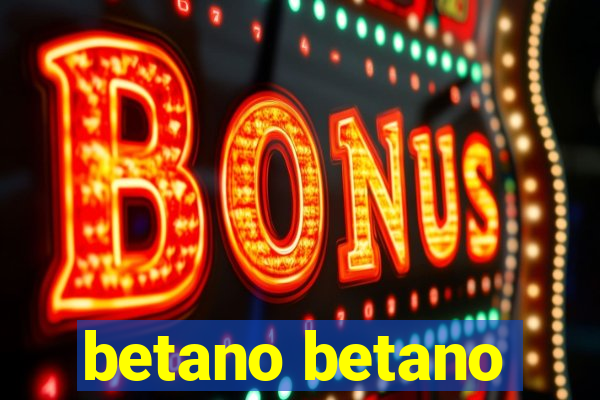 betano betano