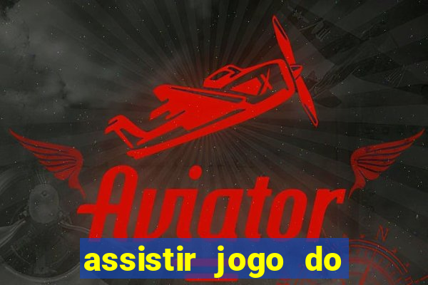 assistir jogo do corinthians ao vivo vto