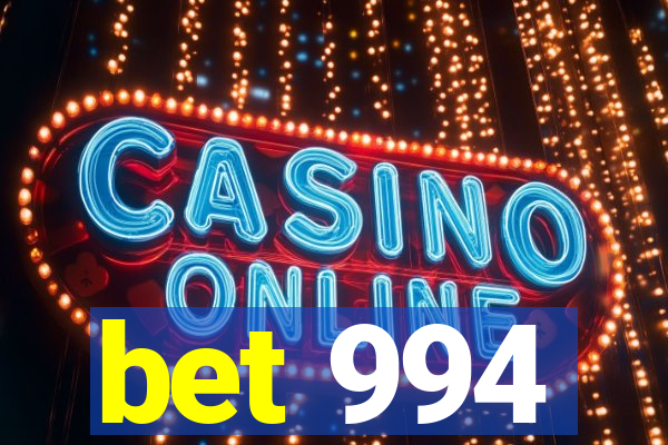 bet 994