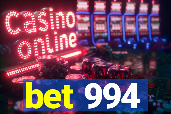 bet 994