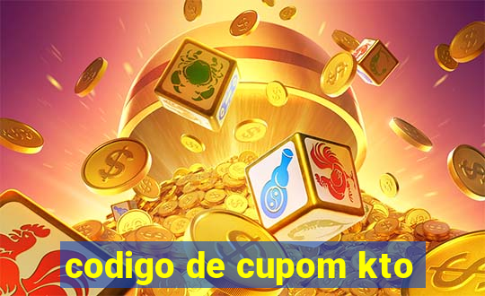 codigo de cupom kto