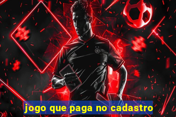 jogo que paga no cadastro