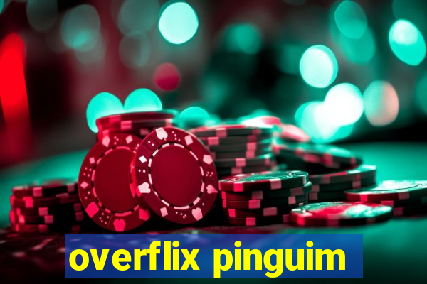 overflix pinguim