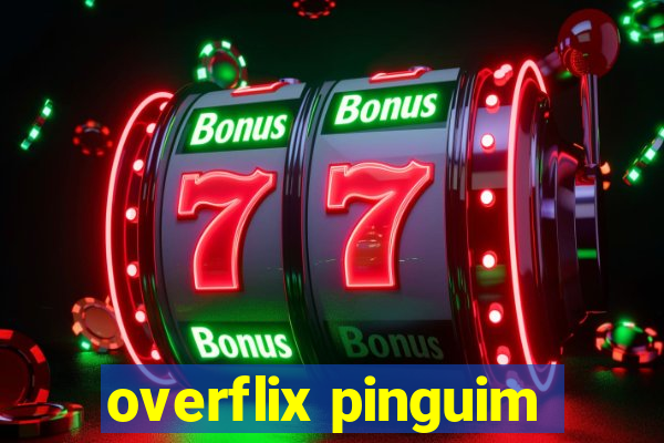 overflix pinguim