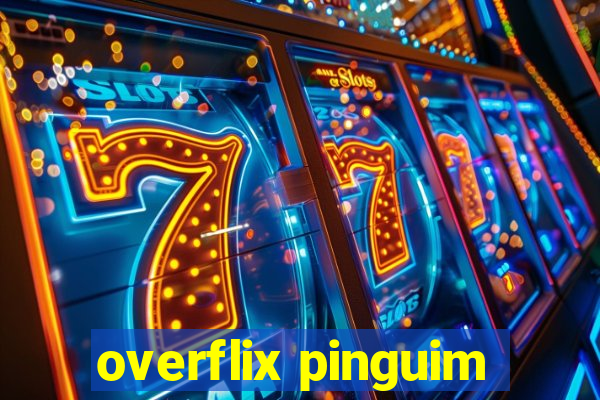 overflix pinguim