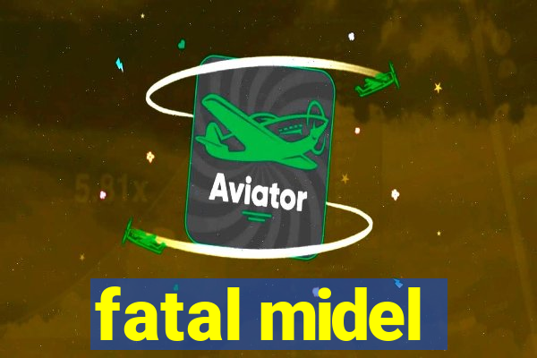 fatal midel